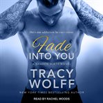 Fade Into You : Shaken Dirty Series, Book 3 cover image cdn