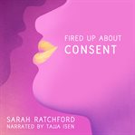 Fired up about consent cover image cdn