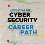 Navigating the cybersecurity career path cover image cdn