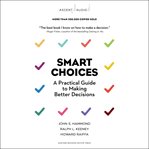 Smart choices : a practical guide to making better decisions cover image cdn