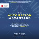 The automation advantage : embrace the future of productivity and improve speed, quality, and customer experience through AI cover image cdn