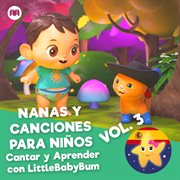 Nanas y canciones para niños, vol. 3 (cantar y aprender con littlebabybum) cover image cdn