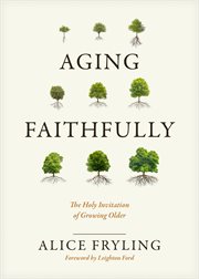 AGING FAITHFULLY : the holy invitation of growing older cover image cdn