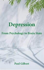 Depression: from psychology to brain state: from evolution to brain state: from psychology to bra cover image cdn