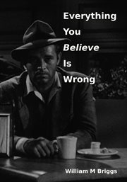 Everything you believe is wrong cover image cdn