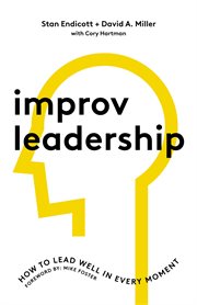 Improv leadership. How to Lead Well in Every Moment cover image cdn