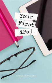 Your first iPad : the easy guide to iPad 10.2 and other iPads running iPadOS 1.3 cover image cdn