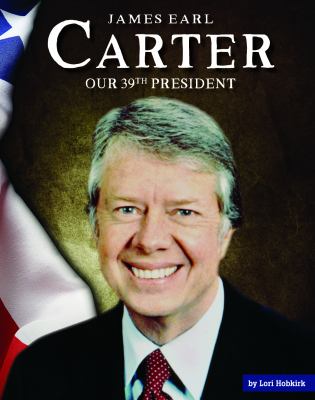 James Earl Carter : our 39th president cover image