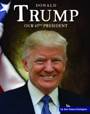 Donald Trump : our 45th president cover image