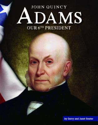John Quincy Adams : our 6th president  cover image cdn