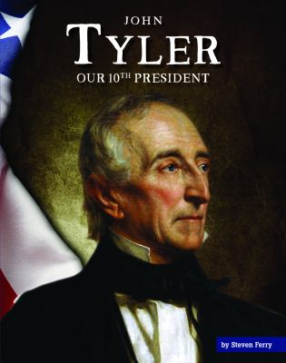 John Tyler : our 10th president cover image