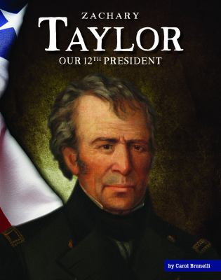 Zachary Taylor : our 12th president cover image