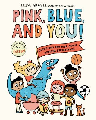 Pink, blue, and you! : questions for kids about gender stereotypes cover image