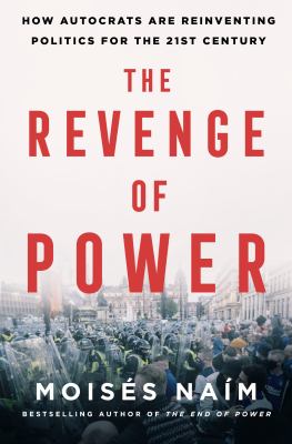 The revenge of power : how autocrats are reinventing politics for the 21st century cover image