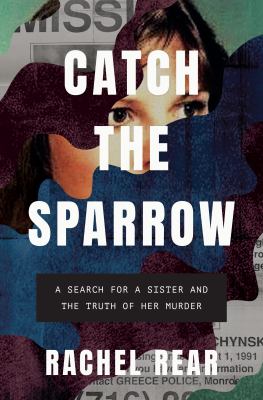 Catch the sparrow : a search for a sister and the truth of her murder cover image