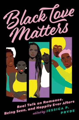 Black love matters : real talk on romance, being seen, and happily ever afters cover image