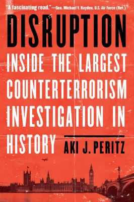 Disruption : inside the largest counterterrorism investigation in history cover image