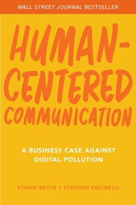 Human-centered communication : a business case against digital pollution cover image