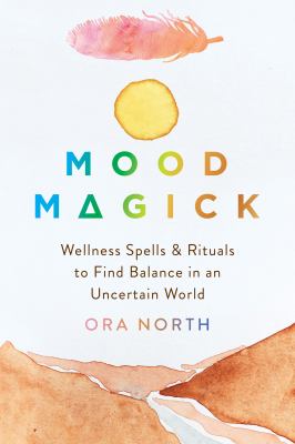 Mood magick : wellness spells and rituals to find balance in an uncertain world  cover image cdn