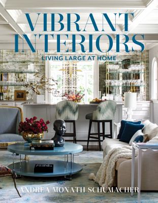 Vibrant interiors : living large at home cover image