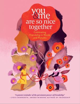You & me are so nice together : celebrating friendship in words and pictures cover image