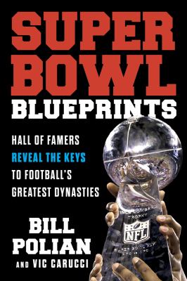 Super Bowl blueprints : Hall of Famers reveal the keys to football's greatest dynasties  cover image cdn