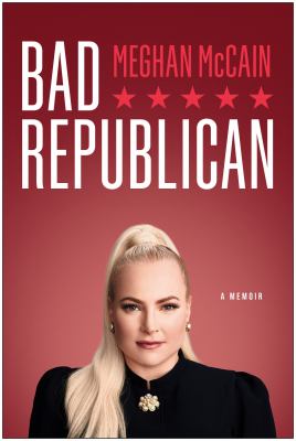 Bad Republican : a memoir cover image