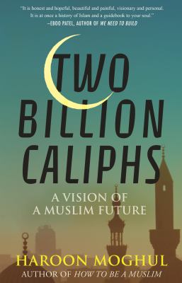 Two billion caliphs : a vision of a Muslim future cover image