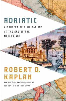 Adriatic : a concert of civilizations at the end of the modern age cover image