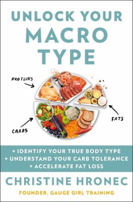 Unlock your macro type : identify your true body type, understand your carb tolerance, accelerate fat loss  cover image cdn