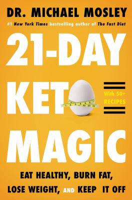 21-day keto magic : eat healthy, burn fat, lose weight, and keep it off cover image