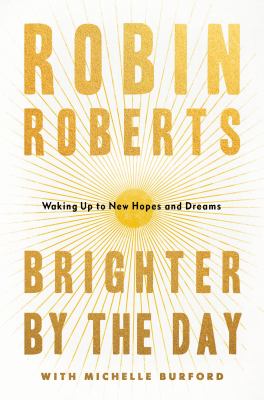 Brighter by the day : waking up to new hopes and dreams cover image