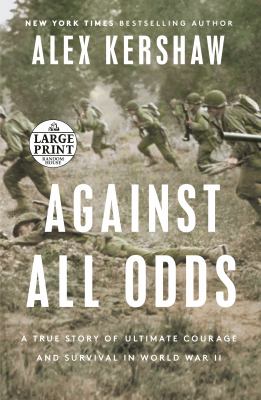 Against all odds a true story of ultimate courage and survival in World War II cover image