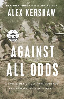 Against all odds a true story of ultimate courage and survival in World War II  cover image cdn