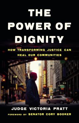 The power of dignity : how transforming justice can heal our communities cover image