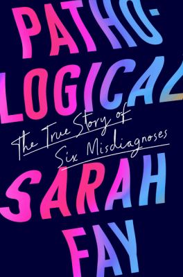 Pathological : the true story of six misdiagnoses  cover image cdn