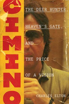 Cimino : The deer hunter, Heaven's gate, and the price of a vision cover image