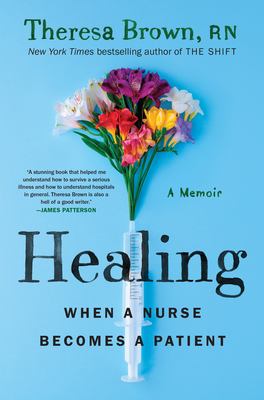 Healing : when a nurse becomes a patient cover image