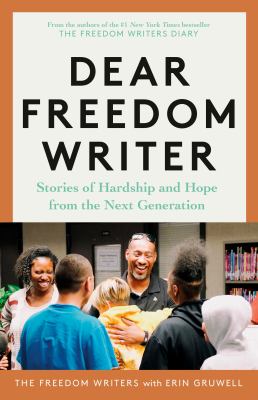 Dear Freedom Writer : stories of hardship and hope from the next generation cover image