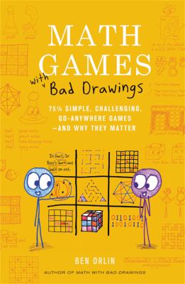 Math games with bad drawings : 74 1/2 simple, challenging, go-anywhere games-and why they matter cover image