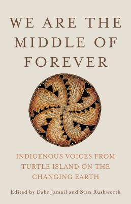 We are the middle of forever : Indigenous voices from Turtle Island on the changing Earth  cover image cdn