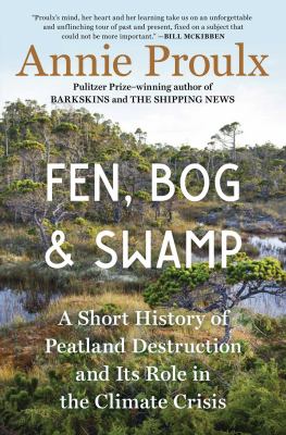 Fen, bog, and swamp : a short history of peatland destruction and its role in the climate crisis cover image