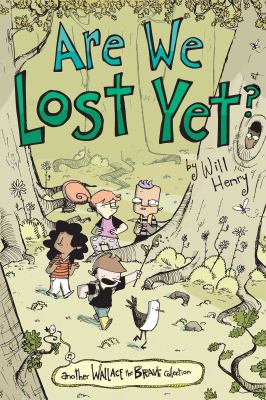 Wallace the brave. 4, Are we lost yet? : another Wallace the brave collection cover image