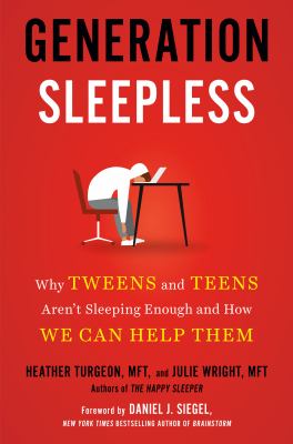 Generation sleepless : why tweens and teens aren't sleeping enough and how we can help them cover image