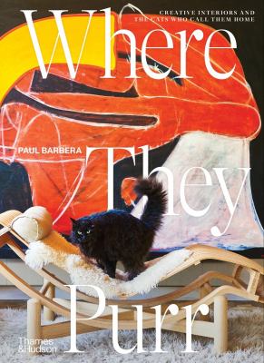 Where they purr : inspirational interiors and the cats who call them home cover image