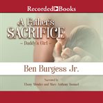A father's sacrifice : Daddy's girl cover image cdn