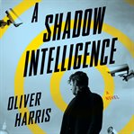 A shadow intelligence : a novel cover image cdn
