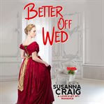 Better Off Wed : Love and Let Spy Series, Book 3 cover image cdn
