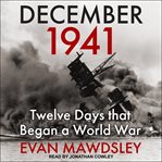 December 1941 : Twelve Days that Began a World War cover image cdn