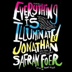 Everything is illuminated : a novel cover image cdn